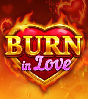 Burn In Love