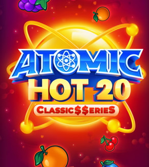 Atomic Hot 20:Classic$$erieS